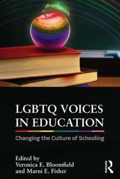 Lgbtq Voices in Education: Changing the Culture of Schooling