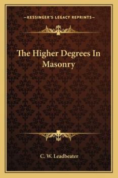 Paperback The Higher Degrees In Masonry Book