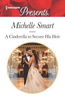 A Cinderella to Secure His Heir - Book #1 of the Cinderella Seductions