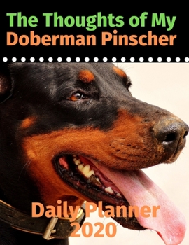 Paperback The Thoughts of My Doberman Pinscher: Daily Planner 2020 Book