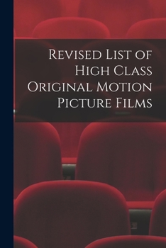 Paperback Revised List of High Class Original Motion Picture Films Book