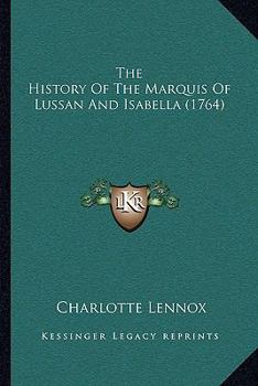 Paperback The History Of The Marquis Of Lussan And Isabella (1764) Book