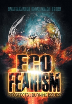 Hardcover Eco-Fearism: Prospects & Burning Issues Book