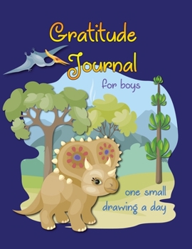 Paperback Gratitude Journal for Boys with One Small Drawing a Day: Cool Dinosaur Cover Book