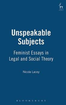 Paperback Unspeakable Subjects: Feminist Essays in Legal and Social Theory Book