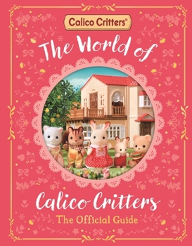 Hardcover The World of Calico Critters Official Guide Book