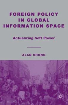 Hardcover Foreign Policy in Global Information Space: Actualizing Soft Power Book