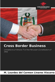 Cross Border Business: Limitations of Article 71 of the Peruvian Constitution of 1993