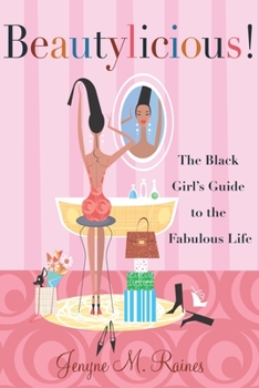 Paperback Beautylicious!: The Black Girl's Guide to the Fabulous Life Book