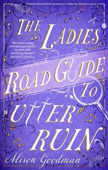 Paperback The Ladies Road Guide to Utter Ruin: A thrilling regency adventure complete with murder, mystery and romance Book