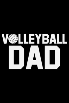 Volleyball Dad: Volleyball Journal Notebook - Volleyball Lover Gifts - Volleyball Player Notebook Journal – Volleyball Coach Journal Notebook -  Funny Volleyball Diary