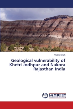 Paperback Geological vulnerability of Khetri Jodhpur and Nakora Rajasthan India Book