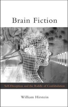 Paperback Brain Fiction: Self-Deception and the Riddle of Confabulation Book