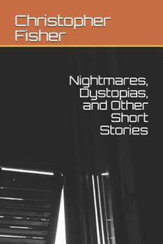 Paperback Nightmares, Dystopias, and Other Short Stories Book