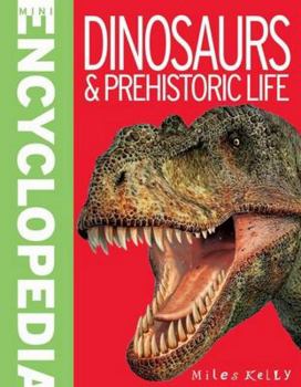 Paperback Mini Encyclopedia - Dinosaurs & Prehistoric Life: Compact and Comprehensive, It Is Crammed with Masses of Know Book