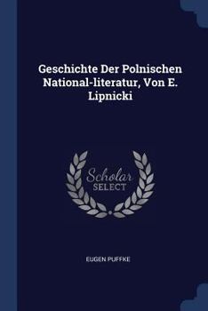 Paperback Geschichte Der Polnischen National-literatur, Von E. Lipnicki Book