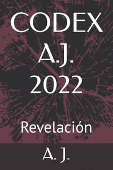 Paperback Codex A.J. 2022: Revelación [Spanish] Book
