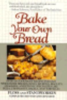 Paperback Bake Your Own Bread: Completely Revised and Expanded Book