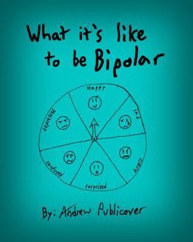 What It's Like To Be Bipolar: A Child's Perspective on a Childhood Condition