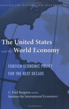 Paperback The United States and the World Economy: Foreign Economic Policy for the Next Decade Book