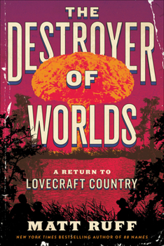 Hardcover The Destroyer of Worlds: A Return to Lovecraft Country Book