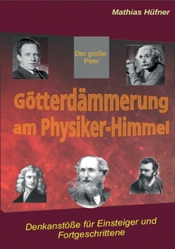 Paperback Götterdämmerung am Physiker-Himmel: Denkanstöße für Einsteiger und Fortgeschrittene [German] Book