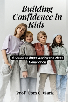 Building Confidence in Kids: A Guide to Empowering the Next Generation