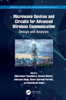 Hardcover Microwave Devices and Circuits for Advanced Wireless Communication: Design and Analysis Book