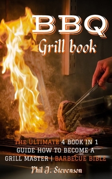 Hardcover BBQ Grill Book: The Ultimate 4 Book In 1 Guide How To Become A Grill Master Barbecue Bible Book