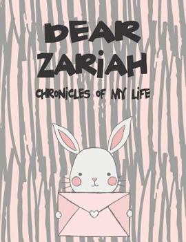 Paperback Dear Zariah, Chronicles of My Life: A Girl's Thoughts Book