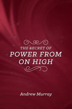 Mass Market Paperback The Secret of Power from on High Book