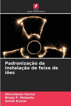 Paperback Padronização da instalação de feixe de iões [Portuguese] Book