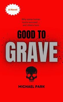 Paperback Good to Grave: Why Some Human Hosts Succeed and Others Burn Book