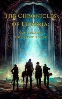Paperback The Chronicles of Ethoria: Quest for the Enchanted Realms Book