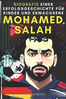Mohamed Salah: Biografie einer Erfolgsgeschichte für Kinder und Erwachsene