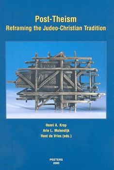 Paperback Post-Theism: Reframing the Judeo-Christian Tradition Book