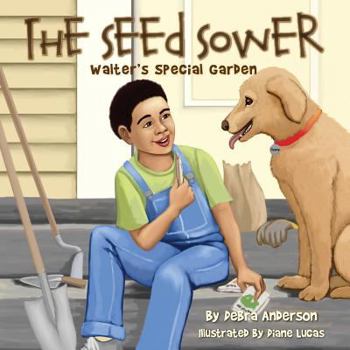 Paperback The Seed Sower, Walter's Special Garden Book