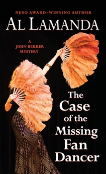 Hardcover The Case of the Missing Fan Dancer: A John Bekker Mystery Book