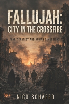 Paperback Fallujah: City in the crossfire: War, strategy and human dimensions Book