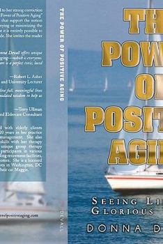 Paperback The Power of Positive Aging: Seeing Life as a Glorious Voyage Book