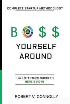 Paperback Boss Yourself Around: Complete Startup Methodology Book