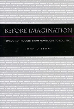 Hardcover Before Imagination: Embodied Thought from Montaigne to Rousseau Book