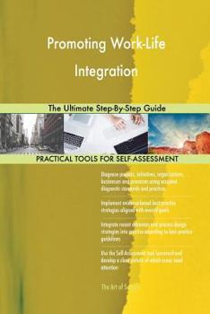 Paperback Promoting Work-Life Integration The Ultimate Step-By-Step Guide Book