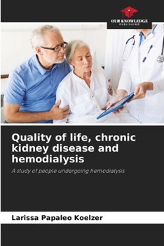 Paperback Quality of life, chronic kidney disease and hemodialysis Book