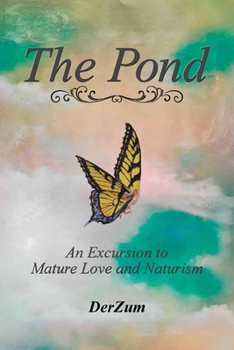 Paperback The Pond: An Excursion to Naturism, A Great Love Story Book