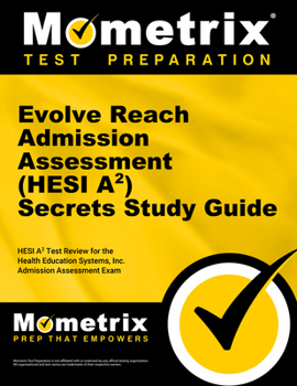 Paperback Evolve Reach Admission Assessment (Hesi A2) Secrets Study Guide: Hesi A2 Test Review for the Health Education Systems, Inc. Admission Assessment Exam Book