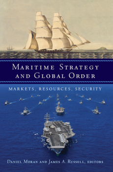 Paperback Maritime Strategy and Global Order: Markets, Resources, Security Book