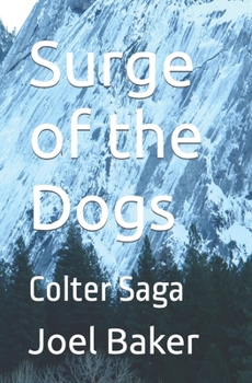 Paperback Surge of the Dogs: The Colter Saga Book