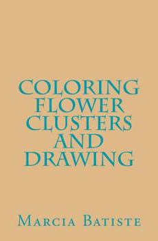 Paperback Coloring Flower Clusters and Drawing Book