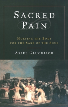 Paperback Sacred Pain: Hurting the Body for the Sake of the Soul Book